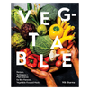 Veg-table: Recipes, Techniques, and Plant Science