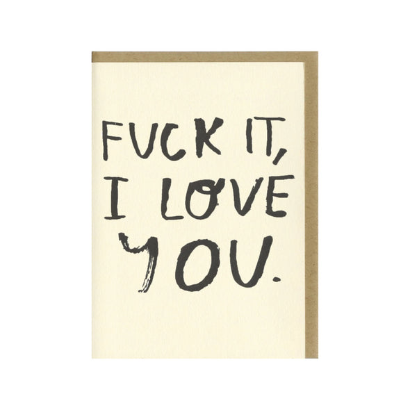 Card: F*ck It I Love You