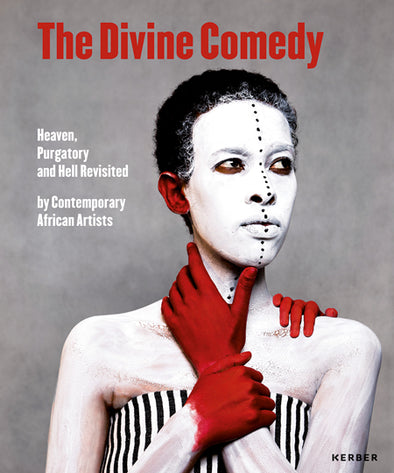 The Divine Comedy: Heaven, Purgatory and Hell Revisited by Contemporary African Artists