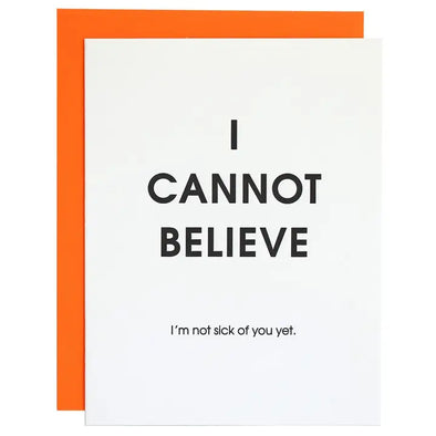 Card: I Cannot Believe I'm Not Sick of You Yet