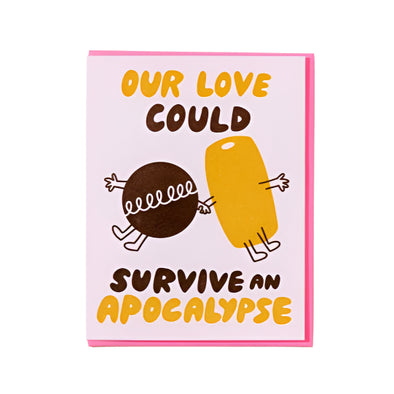 Card: Our Love Could Survive An Apocalypse