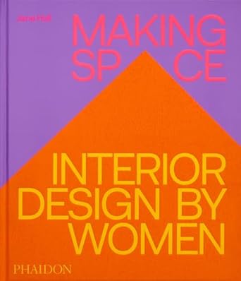 Making Space: Interior Design by Women