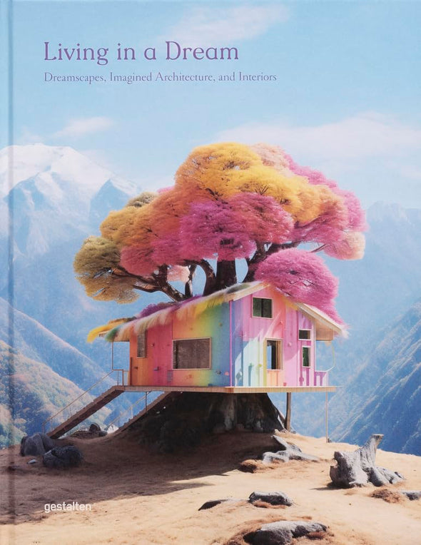 Living in a Dream: Dreamscapes, Imagined Architecture, and Interiors