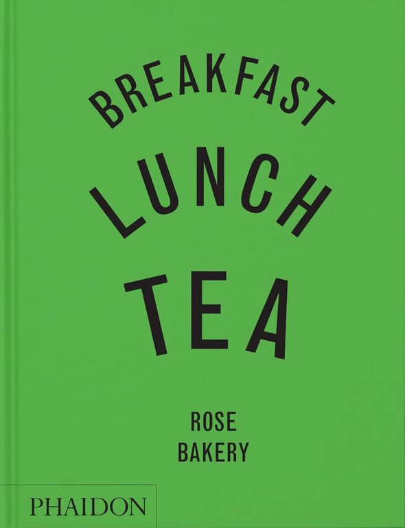 Breakfast, Lunch, Tea: The Many Little Meals of Rose Bakery