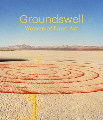 Groundswell: Women of Land Art