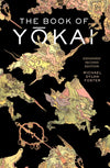 The Book of Yokai: Mysterious Creatures of Japanese Folklore