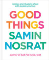 Good Things: Recipes and Rituals to Share with People You Love