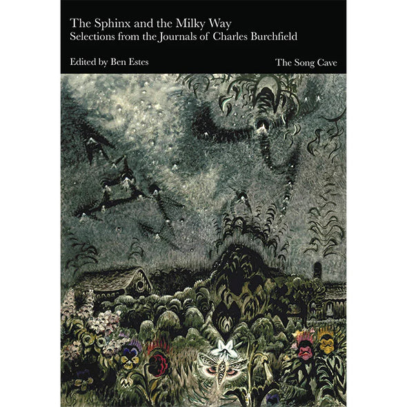 The Sphinx and the Milky Way: Selections from the Journals of Charles Burchfield