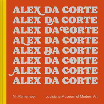 Alex Da Corte: Mr. Remember