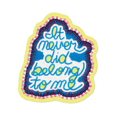 Sticker: It Never Did Belong To Me