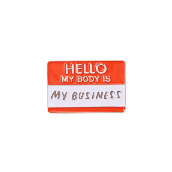 Enamel Pin: My Body Is My Business