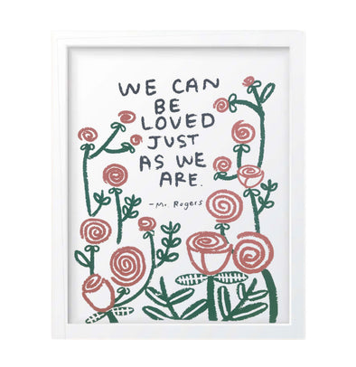 Print: We Can Be Loved