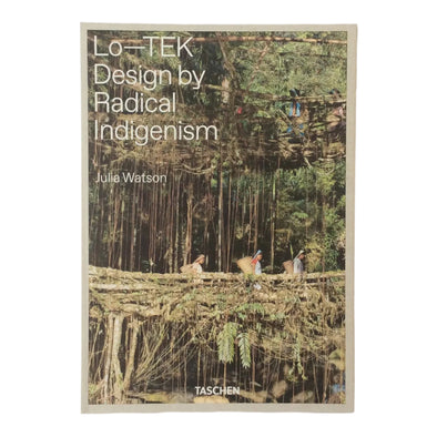 Lo—TEK Design by Radical Indigenism