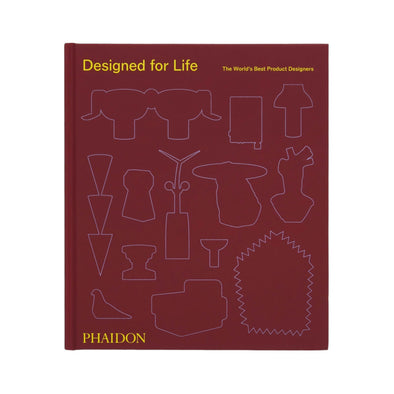 Designed for Life: The World’s Best Product Designers