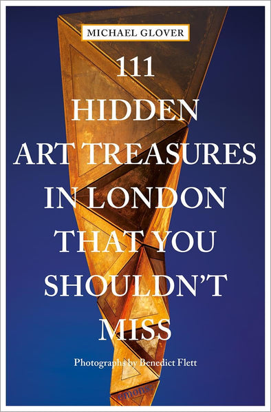 111 Hidden Art Treasures in London