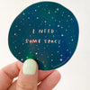 Sticker: I Need Space