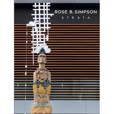 Rose B. Simpson: Strata