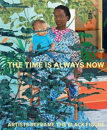 The Time is Always Now: Artists Reframe Black Figure