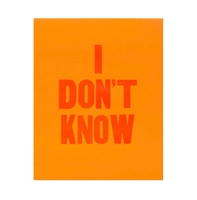 Print: I Don't Know