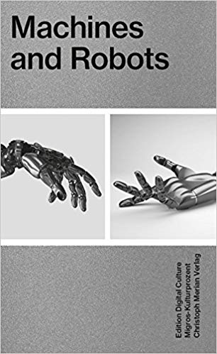 Machines and Robots (Edition Digital Culture 5)