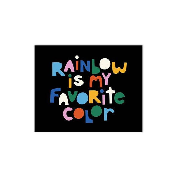 Rainbow is my Favorite Color Art Print