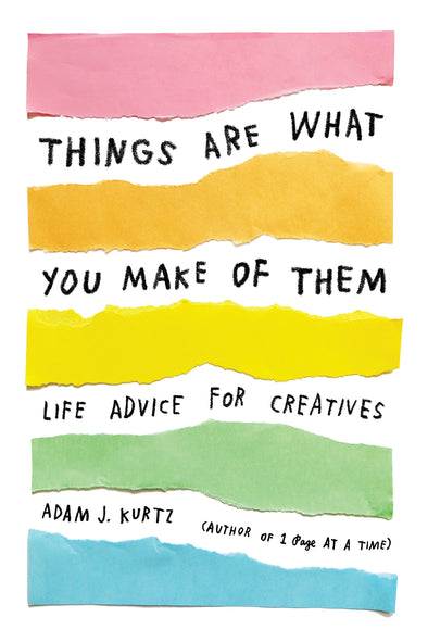 Adam JK: Things Are What You Make of Them