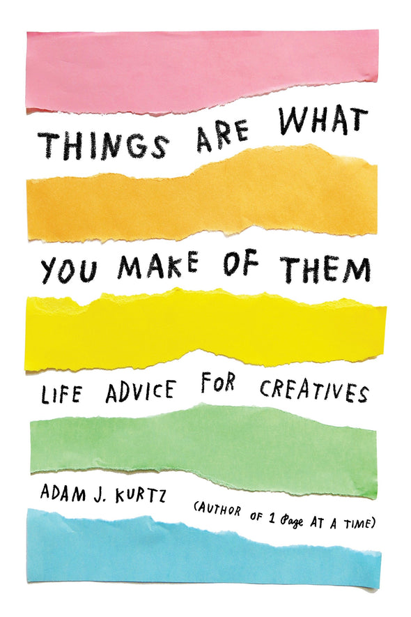 Adam JK: Things Are What You Make of Them