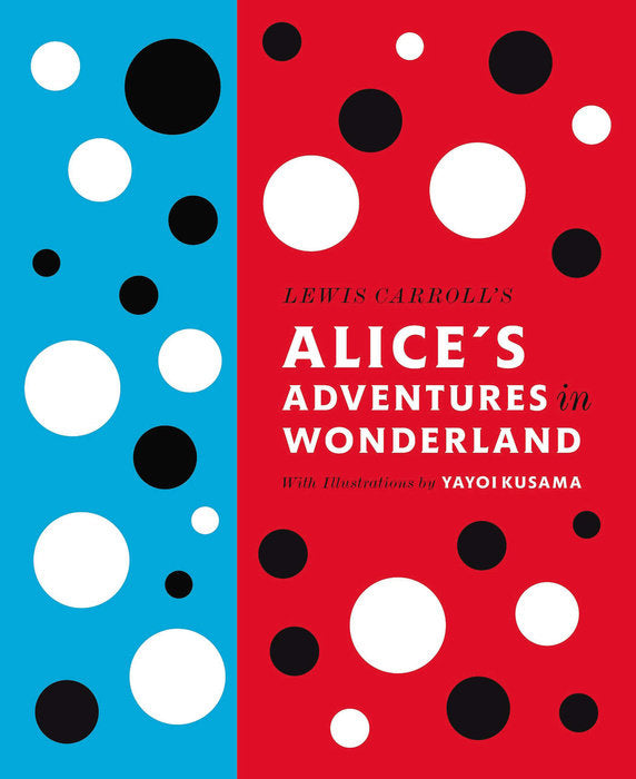 Alice's Adventures in Wonderland illustrated by Yayoi Kusama
