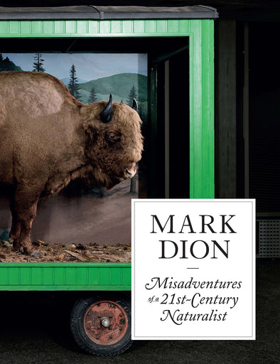 Mark Dion: Misadventures of a 21st-Century Naturalist