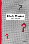 Photo No-Nos: Meditations On What Not To Photograph
