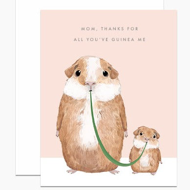 Card: Thanks For All You've Guinea Me, Mom