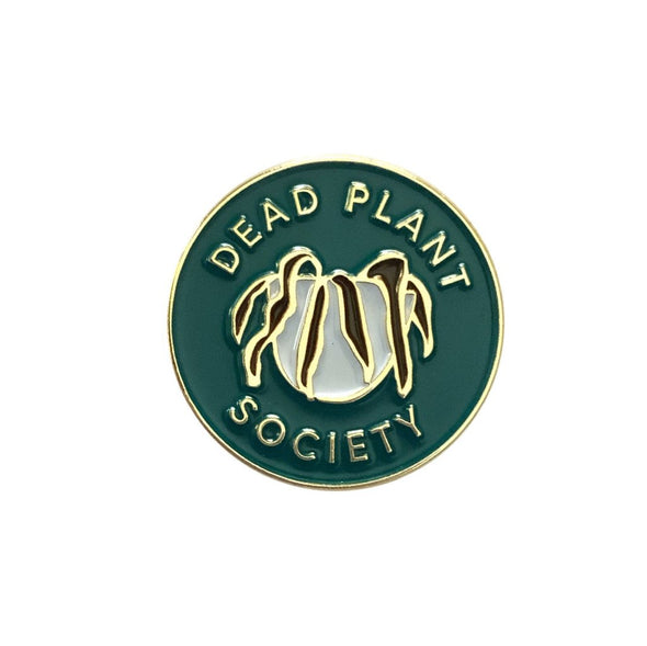 Pin: Dead Plant Society