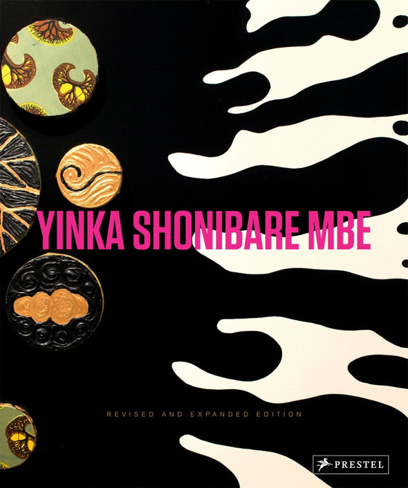 Yinka Shonibare MBE (Revised & Expanded Edition)
