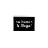 Patch: No Human Is Illegal