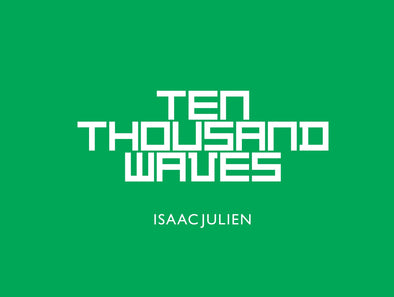 Isaac Julien: Ten Thousand Waves